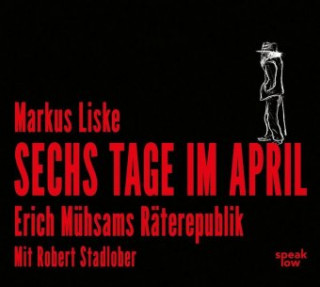 Audio Sechs Tage im April, 1 MP3-CD Markus Liske