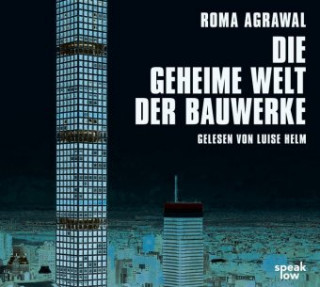 Audio Die geheime Welt der Bauwerke, 1 Audio-CD, MP3 Format Roma Agrawal