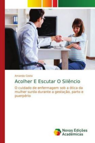 Kniha Acolher E Escutar O Silencio Amanda Costa