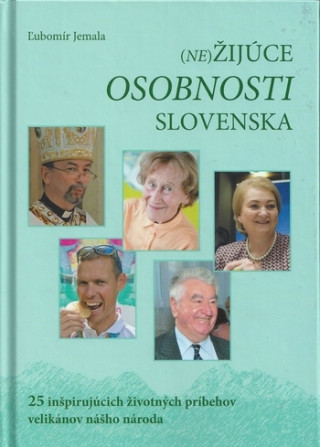 Kniha (Ne)Žijúce osobnosti Slovenska Ľubomír Jemala