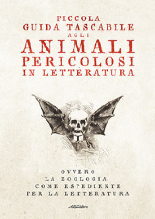 Kniha Piccola guida tascabile agli animali pericolosi in letteratura. Ovvero la zoologia come espediente per la letteratura 