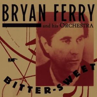 Audio Bitter-Sweet (Deluxe) Bryan Ferry