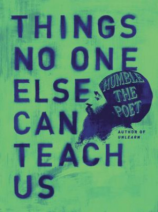 Книга Things No One Else Can Teach Us Humble the Poet