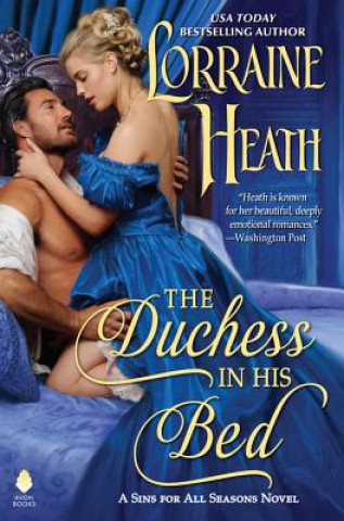 Carte The Duchess in His Bed: A Sins for All Seasons Novel Lorraine Heath
