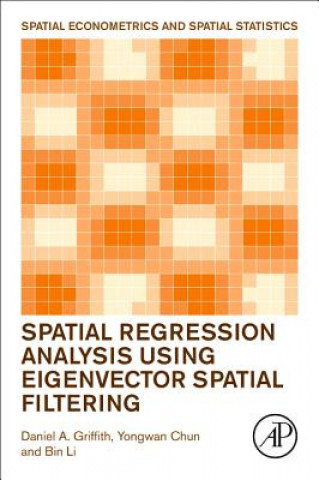 Könyv Spatial Regression Analysis Using Eigenvector Spatial Filtering Daniel Griffith