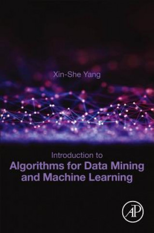 Kniha Introduction to Algorithms for Data Mining and Machine Learning Xin-She Yang