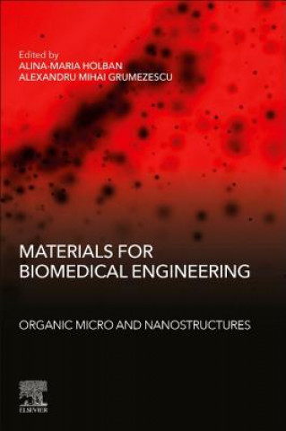 Carte Materials for Biomedical Engineering: Organic Micro and Nanostructures Alexandru Grumezescu