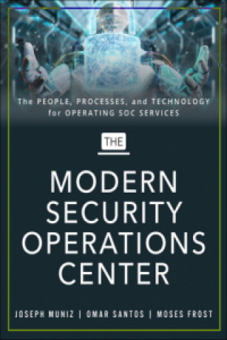 Kniha Modern Security Operations Center Joseph Muniz