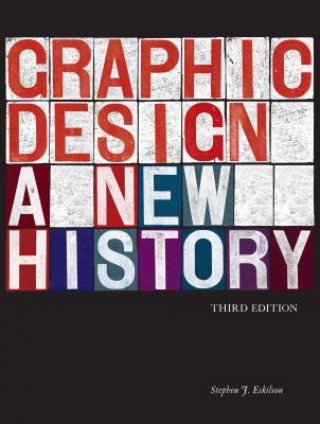 Könyv Graphic Design: A New History Stephen J. Eskilson