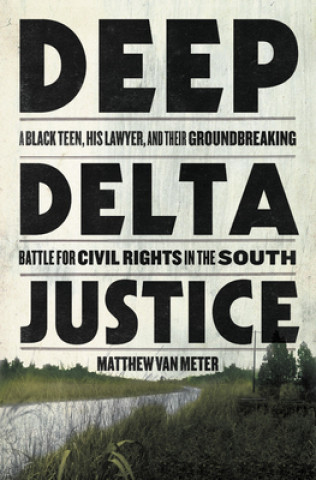Книга Deep Delta Justice Matthew van Meter