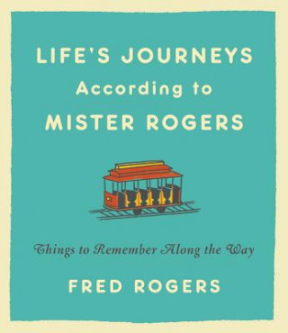 Книга Life's Journeys According to Mister Rogers (Revised) Fred Rogers
