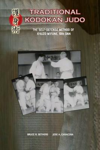 Könyv Traditional Kodokan Judo. The self-Defense Method of Kyuzo Mifune Jose Caracena