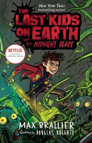 Книга Last Kids on Earth and the Midnight Blade Max Brallier