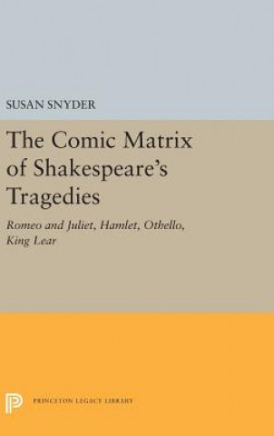 Kniha Comic Matrix of Shakespeare's Tragedies Susan Snyder