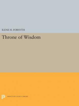 Książka Throne of Wisdom Ilene H. Forsyth