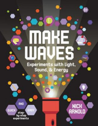 Buch Make Waves: Experiments with Light, Energy & Sound Nick Arnold