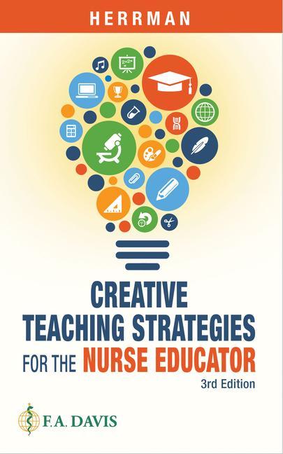 Kniha Creative Teaching Strategies for the Nurse Educator F.A. Davis Company