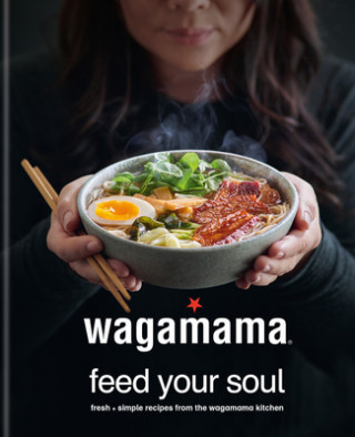 Kniha Wagamama Feed Your Soul Steven Mangleshot