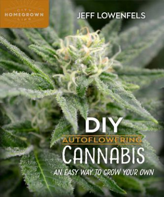 Книга DIY Autoflowering Cannabis Jeff Lowenfels
