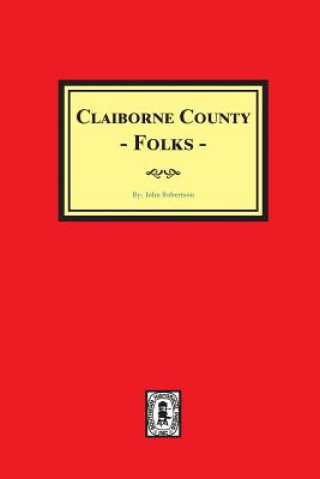 Kniha Claiborne County Folks John Robertson