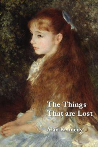 Book Things That Are Lost Alan Kennedy