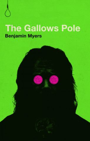 Kniha The Gallows Pole Benjamin Myers