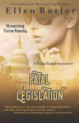 Carte Fatal Legislation: Karina Cardinal Mystery Book 2 Ellen Butler