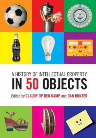 Knjiga History of Intellectual Property in 50 Objects Claudy Op Den Kamp