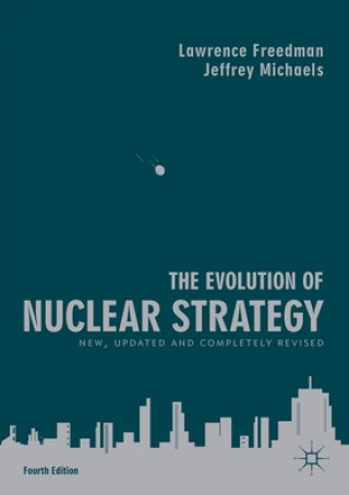 Kniha Evolution of Nuclear Strategy Lawrence Freedman