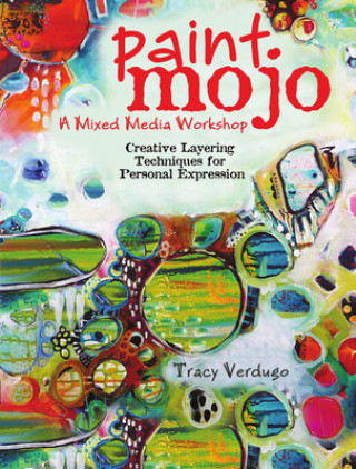 Книга Paint Mojo - A Mixed-Media Workshop Tracy Verdugo