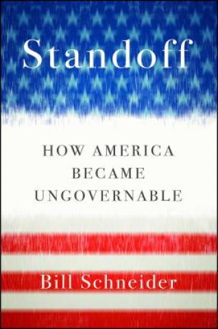 Carte Standoff: How America Became Ungovernable Bill Schneider