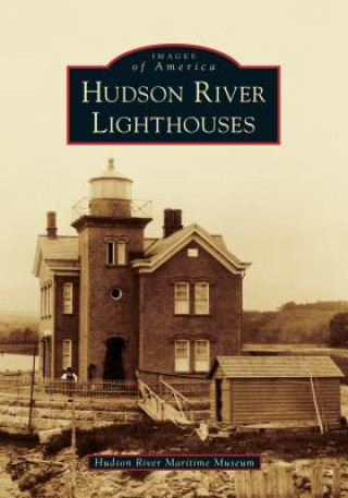 Knjiga Hudson River Lighthouses Hudson River Maritime Museum
