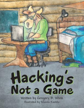 Knjiga Hacking's Not a Game Gregory B. White