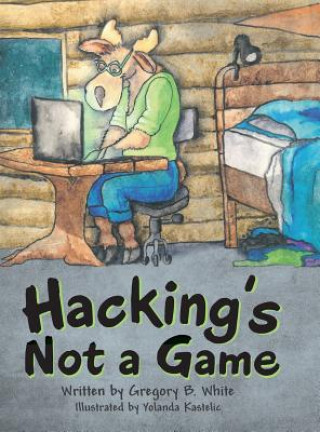 Knjiga Hacking's Not a Game Gregory B. White