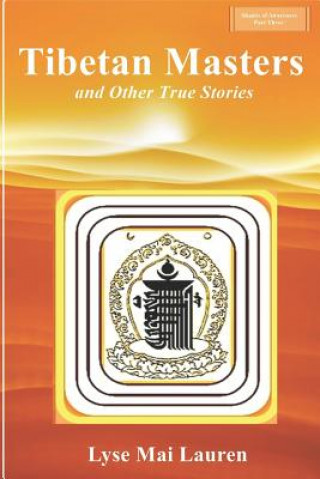 Könyv Tibetan Masters and other True Stories Lyse M Lauren