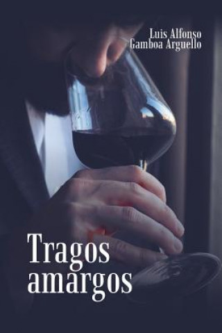 Kniha Tragos Amargos Luis Alfonso Gamboa Arguello