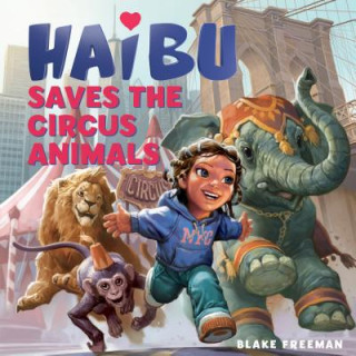 Könyv Haibu Saves the Circus Animals Blake Freeman