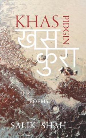 Carte Khas Pidgin: A Nepali-English Poetry Collection Salik Shah