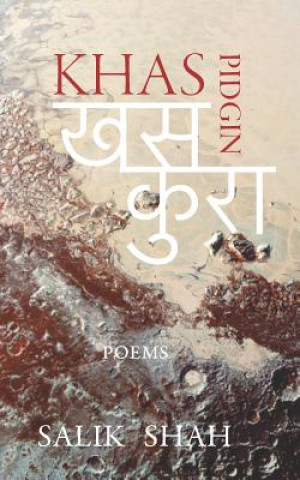 Livre Khas Pidgin: A Nepali-English Poetry Collection Salik Shah