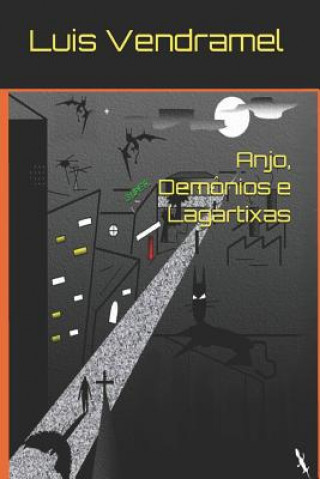 Kniha Anjo, Demônios E Lagartixas Luis Vendramel
