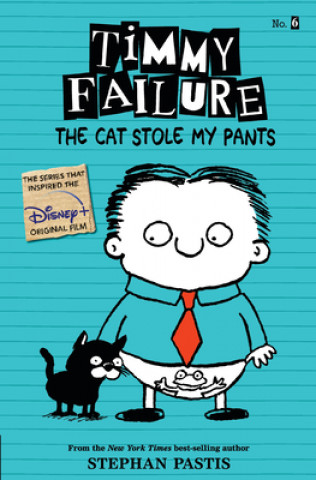 Libro Timmy Failure: The Cat Stole My Pants Stephan Pastis