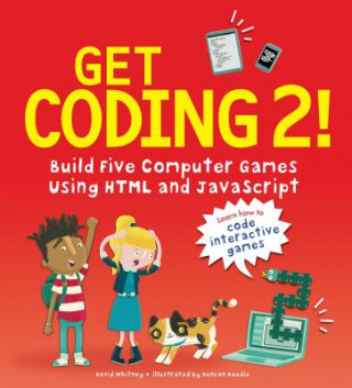 Buch Get Coding 2! Build Five Computer Games Using HTML and JavaScript David Whitney