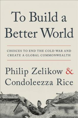 Könyv To Build a Better World Condoleezza Rice