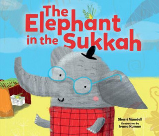 Kniha The Elephant in the Sukkah Sherri Mandell