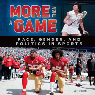 Book More Than a Game: Race, Gender, and Politics in Sports Matt Doeden