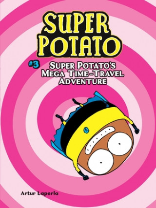 Βιβλίο Super Potato's Mega Time-Travel Adventure Artur Laperla