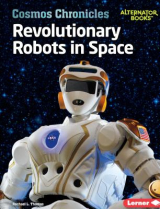 Carte Revolutionary Robots in Space Rachael L. Thomas