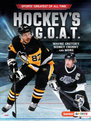 Carte Hockey's G.O.A.T.: Wayne Gretzky, Sidney Crosby, and More Jon M. Fishman