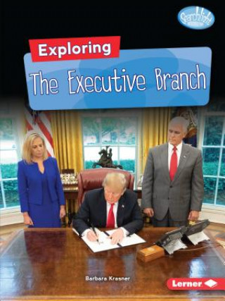 Книга Exploring the Executive Branch Barbara Krasner