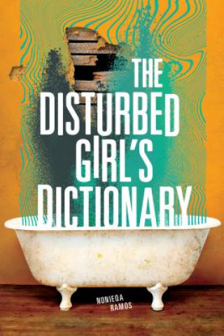 Kniha The Disturbed Girl's Dictionary Nonieqa Ramos